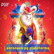 aeronave pg plataforma